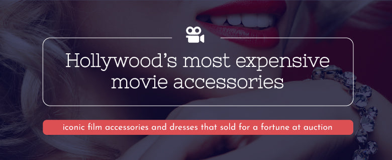 Hollywood’s most expensive movie accessories