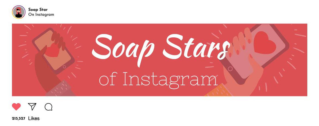 Soap Stars of Instagram